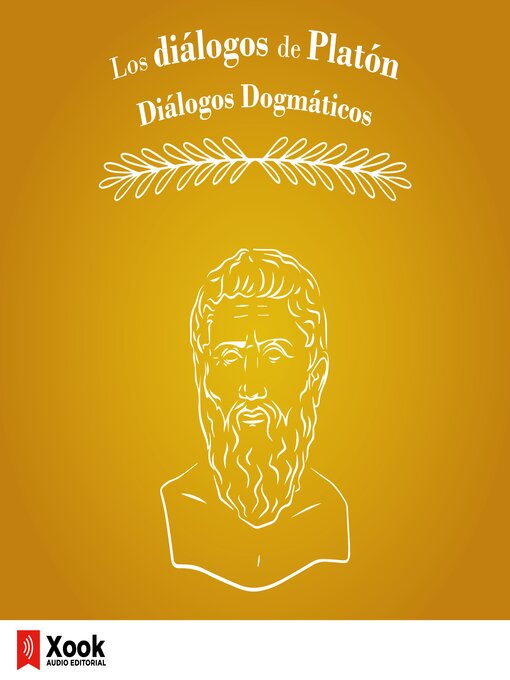 Title details for Los diálogos de Platón. Diálogos Dogmáticos by Platón - Available